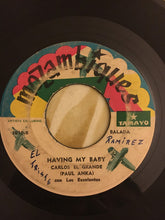 Load image into Gallery viewer, Carlos "El Grande" Ferrer, Los Excelentes : Noches Felices / Having My Baby (7", Single)