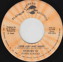 Load image into Gallery viewer, Memory Of Justice Band : Love Just Ain't Right (7")