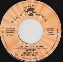 Load image into Gallery viewer, Memory Of Justice Band : Love Just Ain't Right (7")