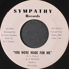 Load image into Gallery viewer, A. C. Poston : You Were Made For Me / I Want To Thank You For Making Me Feel So Good (7", Single)
