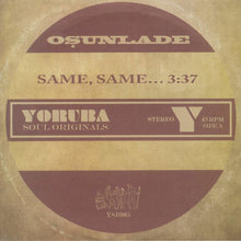 Load image into Gallery viewer, Osunlade : Same, Same... (7", RSD, Ltd)