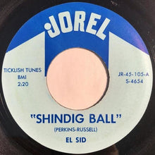 Load image into Gallery viewer, El Sid (2) : Shindig Ball (7")
