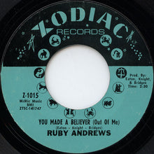 Load image into Gallery viewer, Ruby Andrews : You Made A Believer (Out Of Me) / Where Have You Gone (7", Single, Mono, Styrene, Pit)