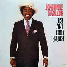 Load image into Gallery viewer, Johnnie Taylor : Just Ain't Good Enough (LP, Album)
