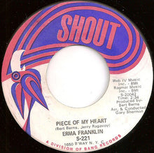 Load image into Gallery viewer, Erma Franklin : Piece Of My Heart / Baby What You Want Me To Do (7", Single)