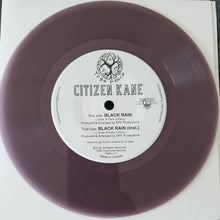 Load image into Gallery viewer, Citizen Kane (2) : Black Rain (7", Single, Ltd, Pur)