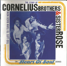Load image into Gallery viewer, Cornelius Brothers & Sister Rose : The Story Of Cornelius Brothers & Sister Rose: Too Late To Turn Back Now (CD, Comp, Club)