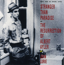 Load image into Gallery viewer, John Lurie : Stranger Than Paradise And The Resurrection Of Albert Ayler (Music From The Original Scores) (LP, Album)