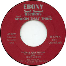 Load image into Gallery viewer, Brother John Sellers And His Tambourine*, Sonny Archer, Soul Sister Caldonia : Shakin That Thing (7")