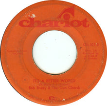 Load image into Gallery viewer, Bob Brady & The Con Chords : More, More, More Of Your Love / It's A Better World (7", Single, Ora)