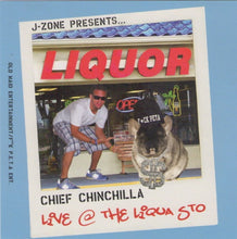 Load image into Gallery viewer, J-Zone Presents... Chief Chinchilla : Live @ The Liqua Sto (CD, Album, Ltd)