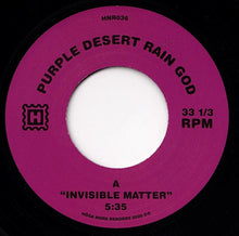 Load image into Gallery viewer, Purple Desert Rain God : Invisible Matter / Bridge To Nowhere (7", Single)