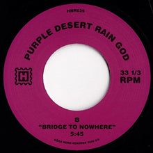 Load image into Gallery viewer, Purple Desert Rain God : Invisible Matter / Bridge To Nowhere (7", Single)