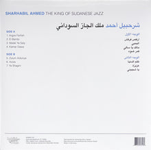 Load image into Gallery viewer, شرحبيل أحمد = Sharhabil Ahmed* : The King Of Sudanese Jazz = ملك الجاز السوداني (LP, Album)