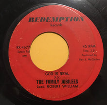 Load image into Gallery viewer, The Family Jubilees : God Is Real / Lay This Body Down (7")