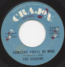 Load image into Gallery viewer, The Sequins : The Third Degree / Someday You'll Be Mine (7")