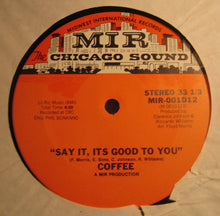 Load image into Gallery viewer, Coffee : I Wanna Be With You / Say It, It's Good To You (12", Single)