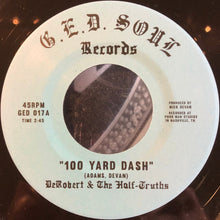 Load image into Gallery viewer, DeRobert & The Half-Truths : 100 Yard Dash / It's All The Time (7")