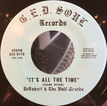 Load image into Gallery viewer, DeRobert & The Half-Truths : 100 Yard Dash / It's All The Time (7")