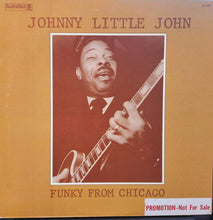 Load image into Gallery viewer, Johnny Little John* : Funky From Chicago (LP, Album, Promo)