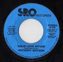 Load image into Gallery viewer, Anthony Watson (2) : Solid Love Affair / I Can't Stop This Feeling (7", Styrene)
