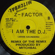 Load image into Gallery viewer, Z-Factor : I Am The D.J. Remix Of The Remix (12")