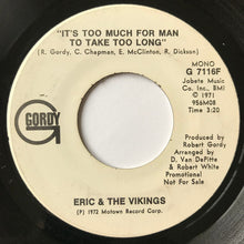 Load image into Gallery viewer, Eric And The Vikings : It's Too Much For Man To Take Too Long (7", Promo)