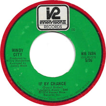 Load image into Gallery viewer, Windy City (2) : If By Chance / Hey It's Over (7", Single)