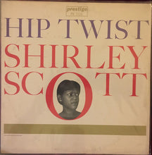 Load image into Gallery viewer, Shirley Scott : Hip Twist (LP, Album, Mono)