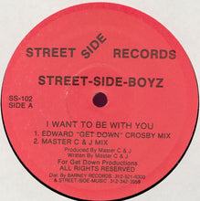 Load image into Gallery viewer, Street-Side-Boyz* : I Want To Be With You (12")