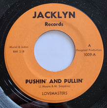 Load image into Gallery viewer, Lovemasters : Pushin' And Pullin' (7")