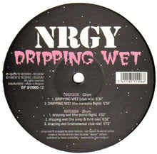 Load image into Gallery viewer, NRGY : Dripping Wet (12")
