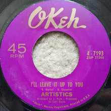 Load image into Gallery viewer, Artistics* : Get My Hands On Some Lovin' / I'll Leave It Up To You (7", Single)