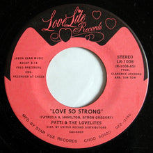 Load image into Gallery viewer, Patti* & The Lovelites : Love So Strong (7")