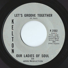 Load image into Gallery viewer, Our Ladies Of Soul : Let's Groove Together / Don't Make It Impossible (7", Single)