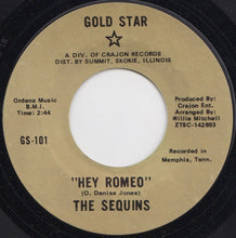 Load image into Gallery viewer, The Sequins : Hey Romeo / I've Got To Overcome (7", Single, Styrene)