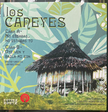 Load image into Gallery viewer, Los Caneyes : No Estabas, No estabas Tú / Oye Ven Y Baila Mi Son (7")
