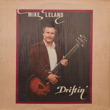 Load image into Gallery viewer, Mike Leland : Driftin' (LP, Album)