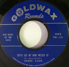 Load image into Gallery viewer, James Carr : You've Got My Mind Messed Up  / That's What I Want To Know (7")