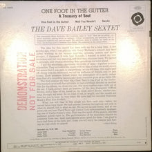 Load image into Gallery viewer, The Dave Bailey Sextet : One Foot In The Gutter: A Treasury Of Soul (LP, Album, Mono)