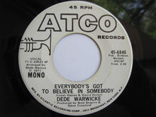Load image into Gallery viewer, Dee Dee Warwick : Everybody's Got To Believe In Somebody (7", Promo)