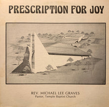 Load image into Gallery viewer, Rev. Michael Lee Graves : Prescription For Joy (LP)