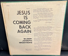 Load image into Gallery viewer, Elder Joseph Weathers : Jesus Is Coming Back Again (LP)