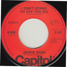 Load image into Gallery viewer, Jackie Ross : I Can't Stand To See You Go / Ain't No Fun To Me (7")
