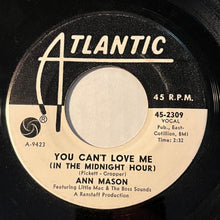 Load image into Gallery viewer, Ann Mason Featuring Little Mac & The Boss Sounds : You Can't Love Me (In The Midnight Hour) / In The Midnight Hour (7", Single, Promo)