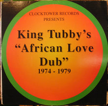 Load image into Gallery viewer, King Tubby : King Tubby's "African Love Dub" 1974 - 1979 (LP, Comp)