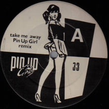 Load image into Gallery viewer, Pin Up Girls : Take Me Away (12")