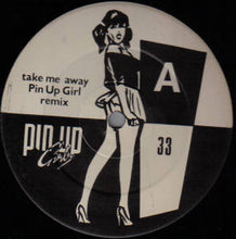 Load image into Gallery viewer, Pin Up Girls : Take Me Away (12")