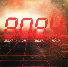 Load image into Gallery viewer, 8084 : Eight - Oh - Eight - Four (LP)