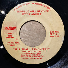 Load image into Gallery viewer, Spiritual Harmoneers : Look And See What The Lord Has Done / Trouble Will Be Over After Awhile (7", Single)